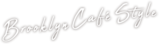 Brooklyn Café Style