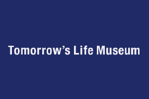 Tomorrow's Life Museum